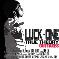 True Theory Outtakes mp3 Album by Luck-One