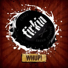 WHUP! mp3 Album by Firkin