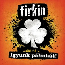 Igyunk Pálinkát! mp3 Live by Firkin