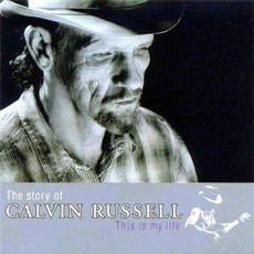 This Is My Life mp3 Artist Compilation by Calvin Russell