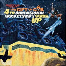 4th Dimensional Rocketships Going Up mp3 Album by Gift Of Gab
