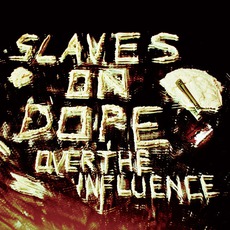 Over The Influence mp3 Album by Slaves On Dope