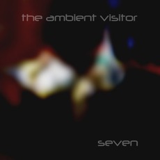Seven mp3 Album by The Ambient Visitor