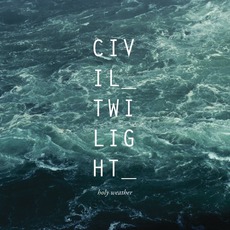Holy Weather (Deluxe Edition) mp3 Album by Civil Twilight