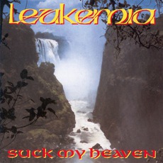 Suck My Heaven mp3 Album by Leukemia