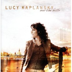 Over The Hills mp3 Album by Lucy Kaplansky