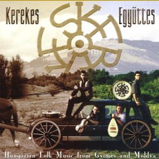 Hungarian Folk From Gymes And Moldova mp3 Album by Kerekes