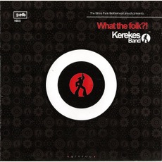 What The Folk?! mp3 Album by Kerekes Band