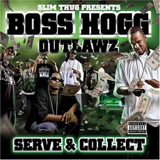 Serve & Collect mp3 Album by Boss Hogg Outlawz