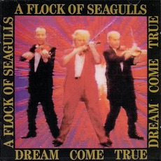 Dream Come True mp3 Album by A Flock Of Seagulls