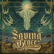 The King Is Coming mp3 Album by Saving Grace