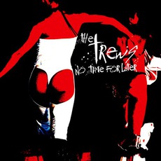 No Time For Later mp3 Album by The Trews