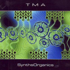 SynthsOrganics mp3 Album by TMA