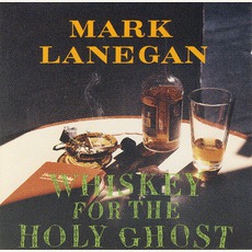 Whiskey For The Holy Ghost mp3 Album by Mark Lanegan