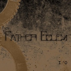 I/O mp3 Album by Father Golem