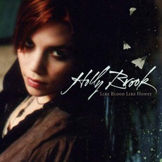 Like Blood Like Honey mp3 Album by Holly Brook