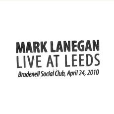 Live At Leeds: Brudenell Social Club, April 24, 2010 mp3 Live by Mark Lanegan