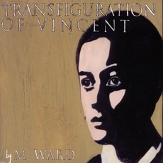 Transfiguration Of VIncent mp3 Album by M. Ward