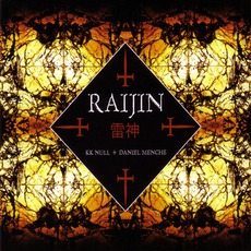 Raijin mp3 Album by KK Null & Daniel Menche