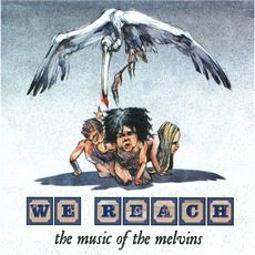 We Reach: The Music Of The Melvins mp3 Compilation by Various Artists