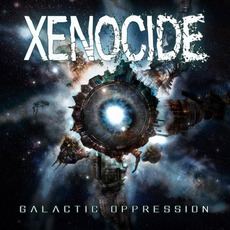 Galactic Oppression mp3 Album by Xenocide
