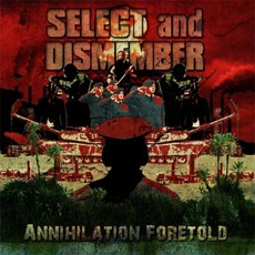 Annihilation Foretold mp3 Album by Select And Dismember