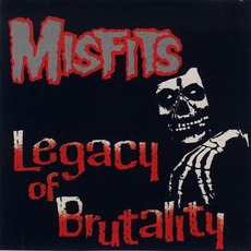 Legacy Of Brutality mp3 Album by Misfits
