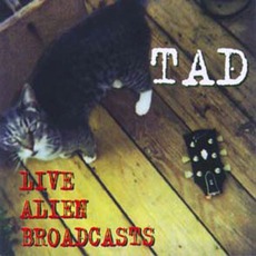 Live Alien Broadcasts mp3 Album by Tad
