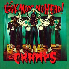 Look Mom No Head! mp3 Album by The Cramps