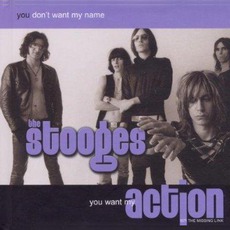You Don't Want My Name... You Want My Action mp3 Live by The Stooges