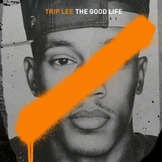 Good Life mp3 Album by Trip Lee