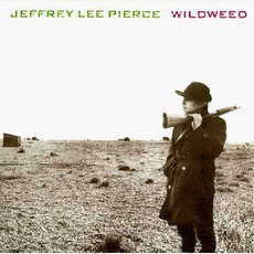Wildweed mp3 Album by Jeffrey Lee Pierce