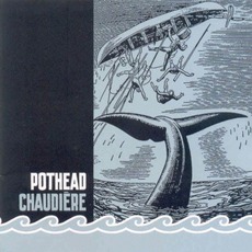 Chaudière mp3 Album by Pothead