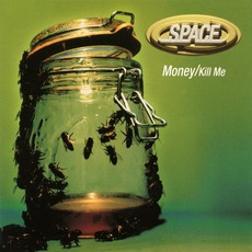 Money / Kill Me mp3 Single by Space (UK)
