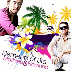Elements Of Life mp3 Album by Mathieu & Florzinho
