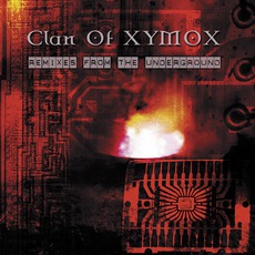 Remixes From The Underground mp3 Album by Clan Of Xymox