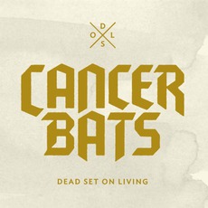 Dead Set On Living mp3 Album by Cancer Bats