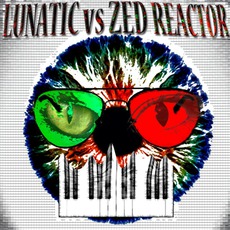 Lunatic Vs. Zed Reactor mp3 Compilation by Various Artists