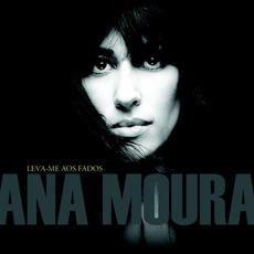 Leva-Me Aos Fados mp3 Album by Ana Moura