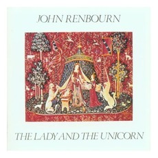 The Lady And The Unicorn (Remastered) mp3 Album by John Renbourn