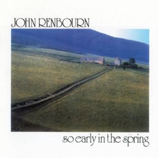 So Early In The Spring mp3 Album by John Renbourn