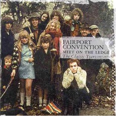 Meet On The Ledge: The Classic Years (1967–1975) mp3 Artist Compilation by Fairport Convention