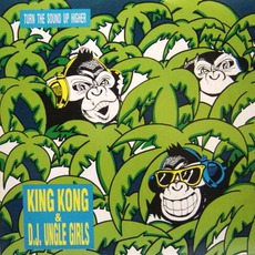 Turn The Sound Up Higher mp3 Single by King Kong & D'jungle Girls