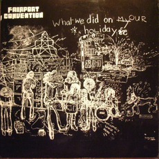 What We Did On Our Holidays (Remastered) mp3 Album by Fairport Convention