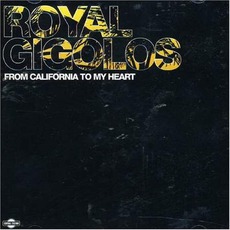 From California To My Heart mp3 Album by Royal Gigolos