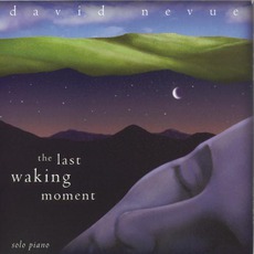 The Last Waking Moment mp3 Album by David Nevue