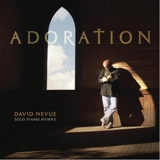 Adoration: Solo Piano Hymns mp3 Album by David Nevue