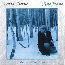 While The Trees Sleep mp3 Album by David Nevue