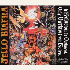 If Evolution Is Outlawed, Only Outlaws Will Evolve mp3 Album by Jello Biafra