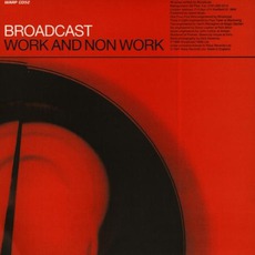 Work And Non Work mp3 Artist Compilation by Broadcast